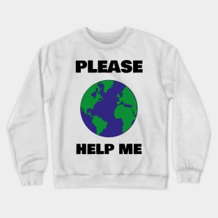 Please Help Me Crewneck Sweatshirt